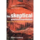 The Skeptical Environmentalist: Measuring the Real State of the World