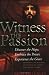 Book Witness the Passion: Discover the Hope, Embrace the Power, Experience the Grace