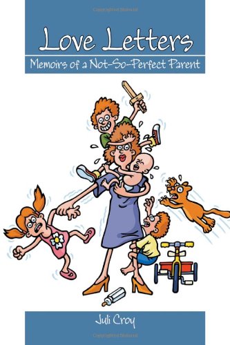 love letters memoirs of a not so perfect parent
