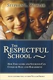 The Respectful School: How Educators and Students Can Conquer Hate and Harassment