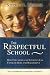 The Respectful School: How Educators and Students Can Conquer Hate and Harassment