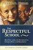 The Respectful School: How Educators and Students Can Conquer Hate and Harassment