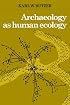 Archaeology as Human Ecology: Method and Theory for a Contextual Approach