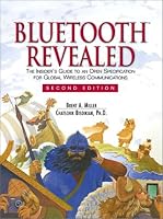 Bluetooth Revealed: The Insider's Guide to an Open Specification for Global Wireless Communications (2nd Edition)