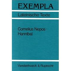 Hannibal: Text mit Erl�uterungen. Arbeitsauftr�ge, Begleittexte, Stilistik und �bungen zu Grammatik und Texterschliessung (Exempla)