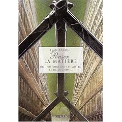 Penser la mati�re : Une histoire des chimistes et de la chimie