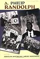 A. Philip Randolph: And The African-American Labor Movement (Portraits of Black Americans)