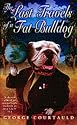 The Last Travels of a Fat Bulldog