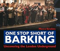 One Stop Short of Barking: Uncovering the London Underground