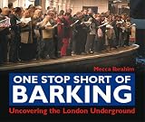 One Stop Short of Barking: Uncovering the London Underground