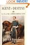 Agent Of Destiny: The Life And Times Of General Winfield Scott