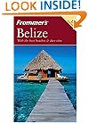Frommer's Belize (Frommer's Complete)