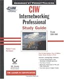 CIW:Internetworking Professional Study Guide Exam 1D0-460 (With CD-ROM)