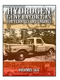 Hydrogen Generator Gases for Vehicles and Engines: Volumes 3 and 4