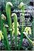 Carnivorous Plants: For Scientists, Kids, and other Psychos