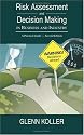 Risk Assessment And Decision Making In Business And Industry: A Practical Guide - Second Edition