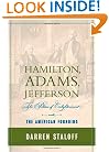 Hamilton, Adams, Jefferson: The Politics of Enlightenment and the American Founding