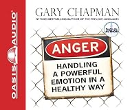 Anger: Handling a Powerful Emotion in a Healthy Way