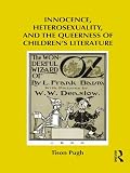 Innocence, heterosexuality, and the queerness of children's literature