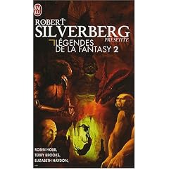L�gendes de la Fantasy, Tome 2 : L'assassin royal et les aventuriers de la mer ; La symphonie des si�cles ; Le chardon et le tartan ; Le cycle de Majipoor ; Shannara