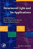 Structured Light and Its Applications: An Introduction to Phase-Structured Beams and Nanoscale Optical Forces