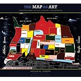 The Map as Art: Contemporary Artists Explore Cartography