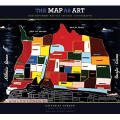 The Map as Art: Contemporary Artists Explore Cartography