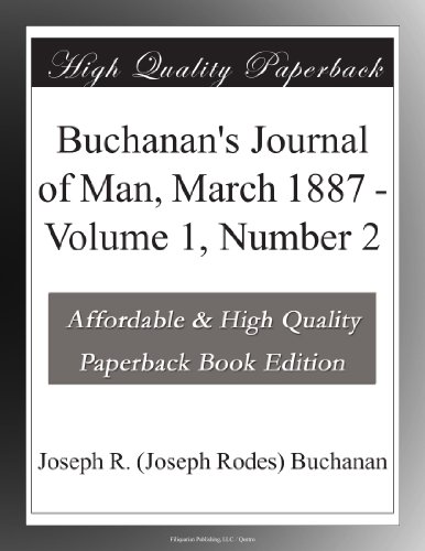 Buchanan's Journal of Man, March 1887 - Volume 1, Number 2