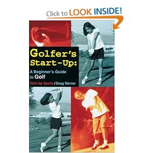 Golfers Start Up: A Beginners Guide to Golf Golfer's Start-Up: A Beginner's Guide to Golf (Start-Up Sports series)
