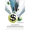 Lectures in International Finance (Crisis, Coordination, Currency, Unions and Debt) (Paperback)