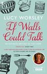 If Walls Could Talk: An intimate hist...