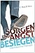 Sorgen und Angst besiegen