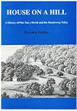 House on a hill : a history of Plas Tan y Bwlch and the Maentwrog Valley