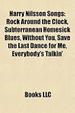 Harry Nilsson Songs: Rock Around the Clock, Subterranean Homesick Blues, Without You, Save the Last Dance for Me, Everybodys Talkin