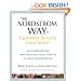 The Nordstrom Way to Customer Service Excellence: A Handbook For Implementing Great Service in Your Organization