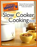 The Complete Idiot's Guide to Slow Cooker Cooking, 2nd Edition (Complete Idiot's Guide to)