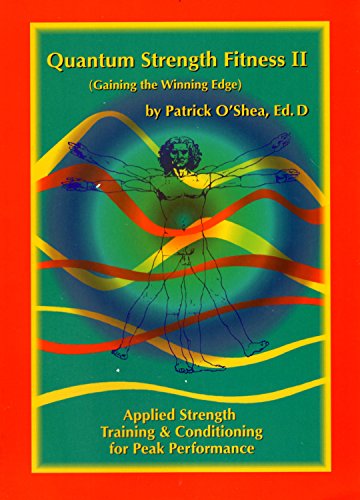 Quantum Strength Fitness II (Gaining the Winning Edge)