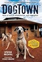 DogTown: Tales of Rescue, Rehabilitation, and Redemption