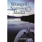 Wrangell Narrows, Alaska - signed, w bookmark by  Captain William M. Hopkins and Photography Captain Matthew G. Wilkens