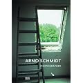 Arno Schmidt als Fotograf / Arno Schmidt, Photographer: Entwicklung eines Bildbewusstseins / Developing a Visual Awareness