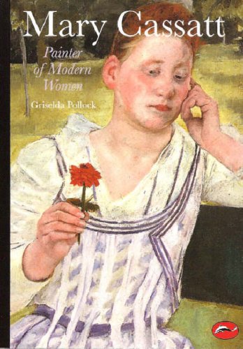 Mary Cassatt: Painter of Modern Women (World of Art)