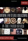 Clothing and Textile Collections in the United States: A CSA Guide (Costume Society of America Series)