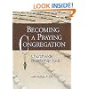 Becoming a Praying Congregation With DVD: Churchwide Leadership Tools