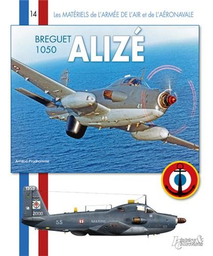 Le Breguet AlizÃ© (Les Materiels de l'Armee de l'Air) (French Edition)