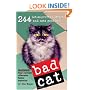 Bad Cat: 244 Not-So-Pretty Kitties And Cats Gone Bad