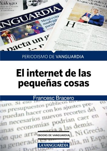 El internet de las pequeñas cosas (Spanish Edition)