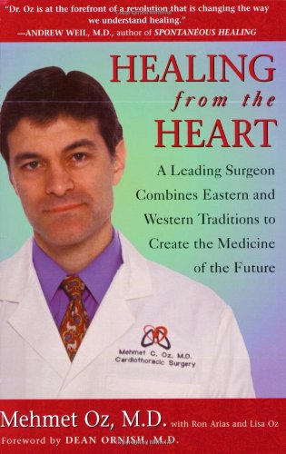 Healing from the Heart: How Unconventional Wisdom Unleashes the Power of Modern Medicine