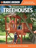 Black & Decker The Complete Guide to Treehouses, 2nd edition: Design & Build Your Kids a Treehouse (Black & Decker Complete Guide)