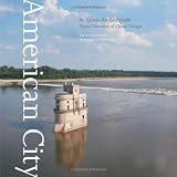 American City: St. Louis Architecture: Three Centuries of Design (American City Series)