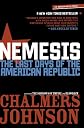 Nemesis: The Last Days of the American Republic (American Empire Project)